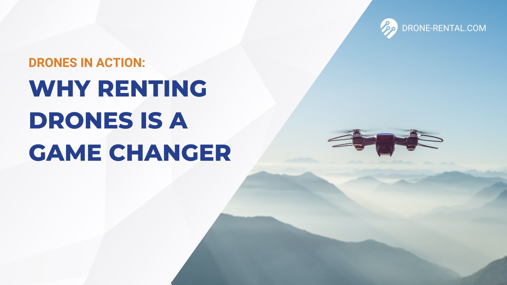 Why renting drones is a game changer