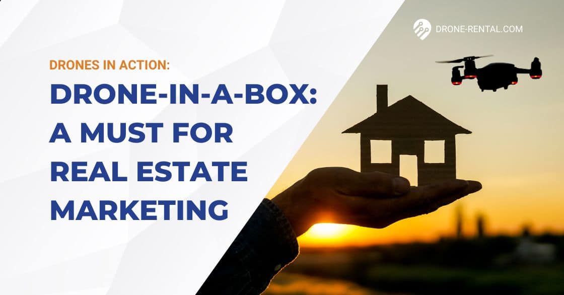 drone-in-a-box is a must for real estate marketing